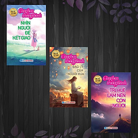 Sách - Cùng Bạn Trưởng Thành: Trí Huệ Làm Nên Con Người + Nhìn Người Để Kết Giao + Đạo Lý Của Người Xưa - Combo 3 Cuốn - Việt Thư