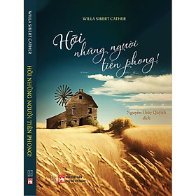 Hỡi những người tiên phong - Willa Sibert Cather