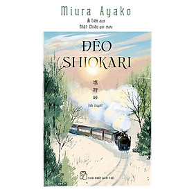 ĐÈO SHIOKARI - Miura Ayako – Ái Tiên dịch – NXB Trẻ