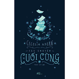 Một câu chuyện càng đọc càng lôi cuốn và giàu ý nghĩa: Câu chuyện cuối cùng