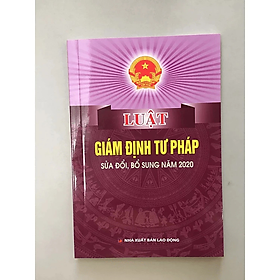 Luật Giám Định Tư Pháp Năm 2020 - Quốc Hội - NXB lao Động - Dân Hiền