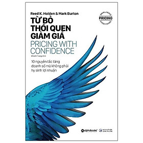 Từ Bỏ Thói Quen Giảm Giá Pricing With Confidence  - Bản Quyền