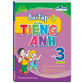 Sách - Global Success - Bài Tập Tiếng Anh Lớp 3 - Không Dáp Án - Minh Thắng