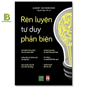 Sách - Rèn Luyện Tư Duy Phản Biện - Albert Rutherford - 1980 Books