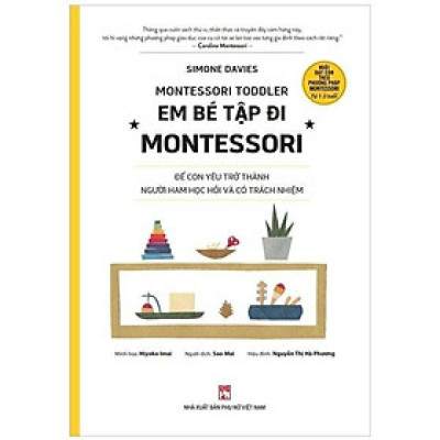 Sách - Em Bé Tập Đi Montessori - Montessori Toddler - NXB Phụ Nữ