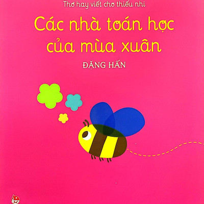 Thơ Hay Viết Cho Thiếu Nhi - Các Nhà Toán Học Của Mùa Xuân