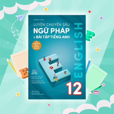 Sách - Luyện Chuyên Sâu Ngữ Pháp Và Bài Tập Tiếng Anh 12 - Megabook