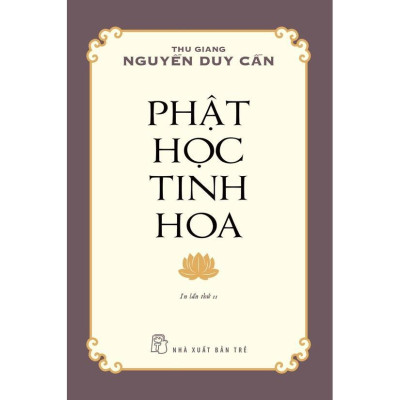 Sách - Phật Học Tinh Hoa - Nguyễn Duy Cần - NXB Trẻ