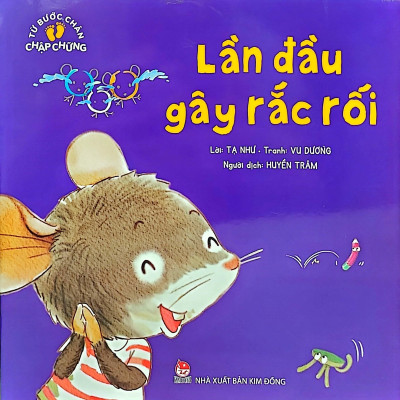 Từ Bước Chân Chập Chững: Lần Đầu Gây Rắc Rối