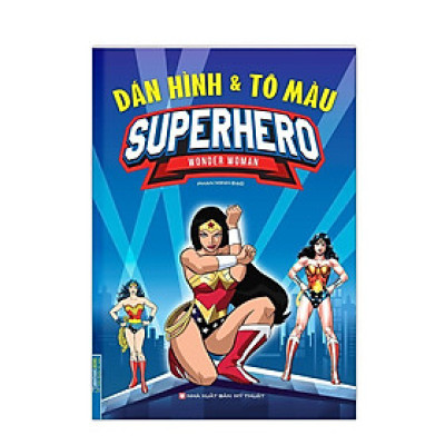 Sách - Dán Hình Và Tô Màu Superhero Wonder Wonman - Bìa Mềm - Minh Thắng