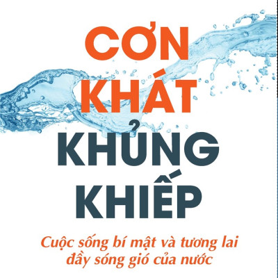 Cơn khát khủng khiếp - Charles Fishman - Nhà Xuất Bản Tri Thức