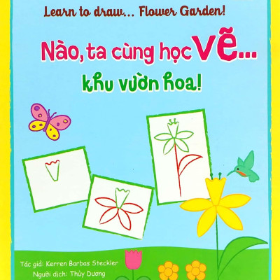 Họa Sĩ Tí Hon - Learn To Draw... Flower Garden! - Nào, Ta Cùng Học Vẽ… Khu Vườn Hoa!