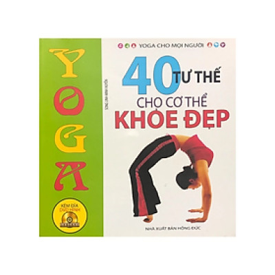 Sách - 40 tư thế cho cơ thể khỏe đẹp , kèm đĩa CD - Nhiều tác giả - NXB Hồng Đức - Minh Lâm