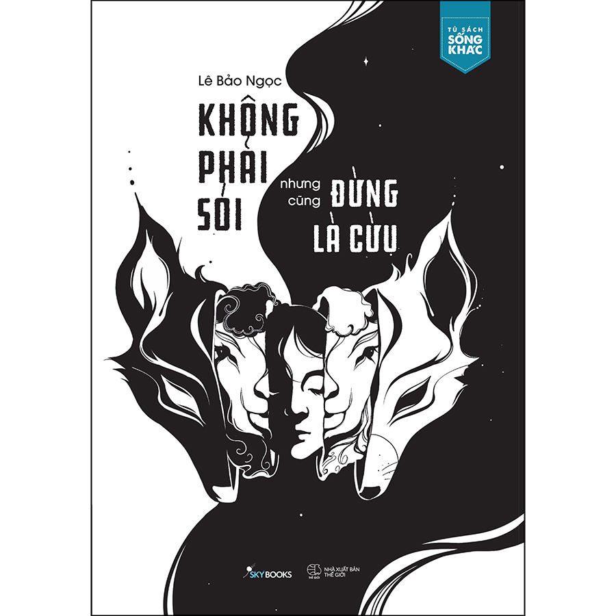 Không Phải Sói Nhưng Cũng Đừng Là Cừu -Tặng kèm bookmark 2 mặt