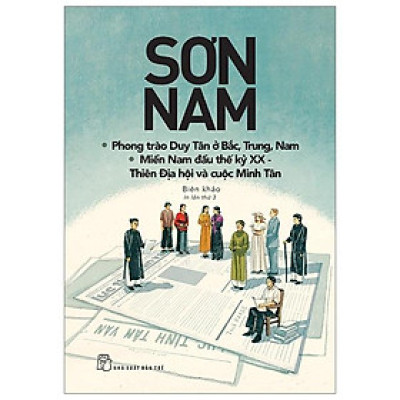 Sơn Nam - Phong Trào Duy Tân Ở Bắc, Trung, Nam - Miền Nam Đầu Thế Kỷ XX - Thiên Địa Hội Và Cuộc Minh Tân