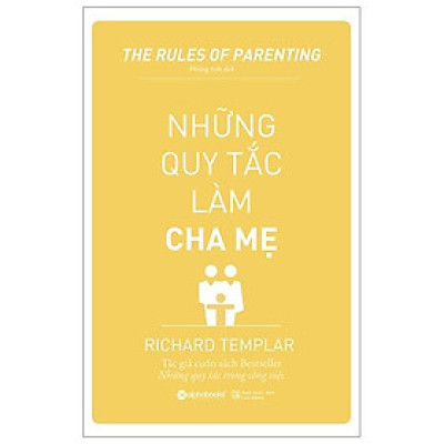 Những Quy Tắc Làm Cha Mẹ (Tái Bản 2019)