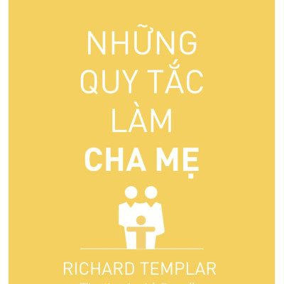 Những Quy Tắc Làm Cha Mẹ (Tái Bản 2019)