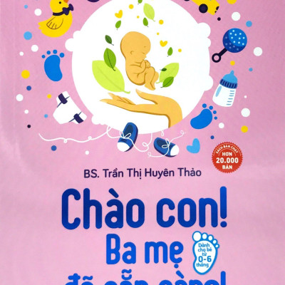 Combo 3 Cuốn Về Gia Đình Hay-Nuôi Dạy Bé Gái Từ 0 Đến 6 Tuổi+Nuôi Dạy Bé Trai Từ 0 - 6 Tuổi+Chào Con! Ba Mẹ Đã Sẵn Sàng
