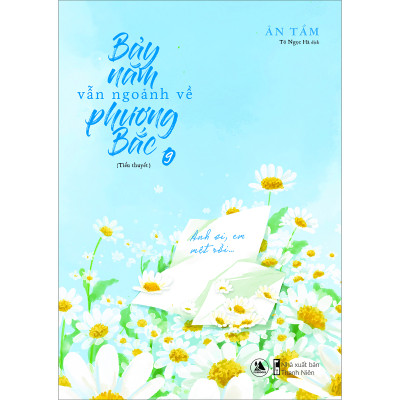Bảy Năm Vẫn Ngoảnh Về Phương Bắc (Tập 8+9)