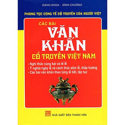 Sách - Phong Tục Cúng Tế Cổ Truyền Của Người Việt - Các Bài Văn Khấn Cổ Truyền Việt Nam - Chính Thông Book