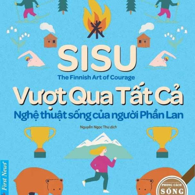 Vượt Qua Tất Cả - Nghệ Thuật Sống Của Người Phần Lan (Tái Bản)