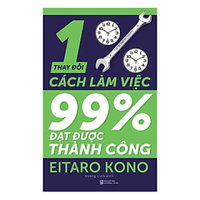 Thay Đổi 1% Cách Làm Việc - Đạt Được 99% Thành Công