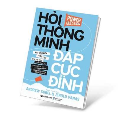 Hỏi Thông Minh, Đáp Cực Đỉnh - ( Ardrew Sobel, Jerold Panas Dịch giả: Ngân Thanh;, ALp)