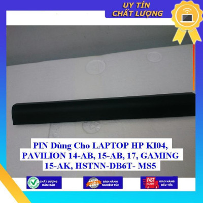 PIN Dùng Cho LAPTOP HP KI04 PAVILION 14-AB 15-AB 17 GAMING 15-AK HSTNN - DB6T- MS5 - Hàng Nhập Khẩu MIBAT148