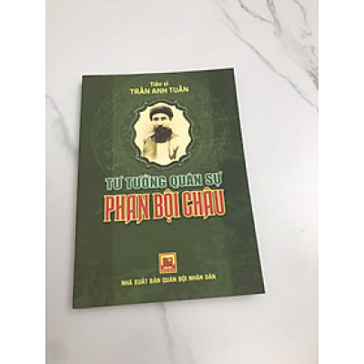Tư tưởng quân sự Phan Bội Châu - Trần Anh Tuấn