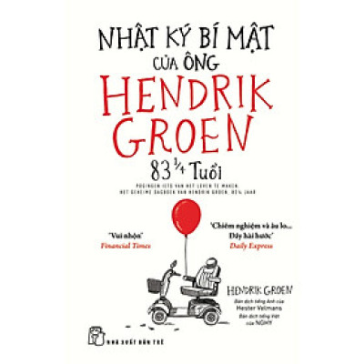 Nhật Ký Bí Mật Của Ông Hendrik Groen 83 1/4 Tuổi - TRE