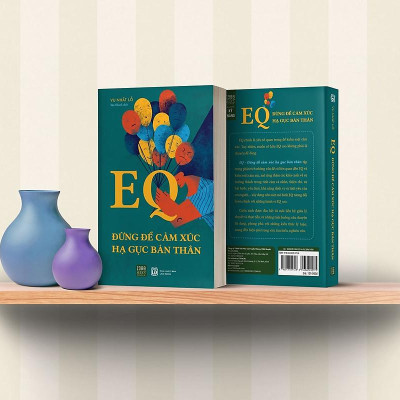EQ – Đừng để cảm xúc hạ gục bản thân - Bản Quyền