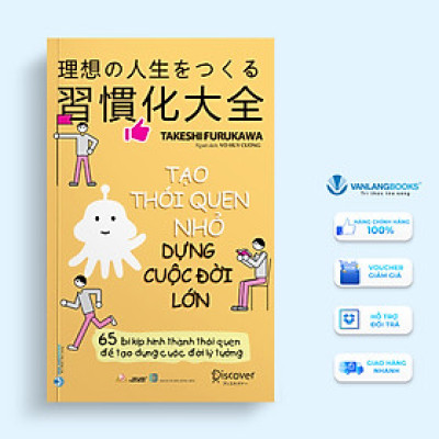 Tạo Thói Quen Nhỏ Dựng Cuộc Đời Lớn - Vanlangbooks