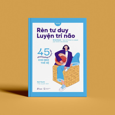 Rèn Tư Duy - Luyện Trí Não (45 Phương Pháp Tư Duy Sâu Cho Mọi Thế Hệ)