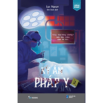 Kỳ Án Pháp Y - Truy Tìm Bằng Chứng: Lời Thì Thầm Của Tử Thi - Bản Quyền