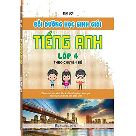 Sách - Bồi Dưỡng Học Sinh Giỏi Tiếng Anh Lớp 4 Theo Chuyên Đề - Khang Việt Book