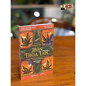 BỐN THOẢ ƯỚC – Bí quyết sống tự do, bình an, hạnh phúc giữa thế giới bất định – Janet Mills , don Miguel Ruiz  - Nguyễn Phi Vân  dịch - Saigonbooks – NXB Dân Trí