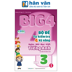 Global Sucess - Big 4 - Bộ Đề Tự Kiểm Tra 4 Kỹ Năng Nghe-Nói-Đọc-Viết Tiếng Anh Cơ Bản Và Nâng Cao - Lớp 3 - Tập 2