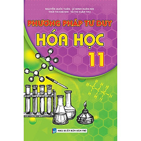 Sách - Phương Pháp Tư Duy Hóa Học Lớp 11 - Biên Soạn Theo Chương Trình Mới - Khang Việt Book