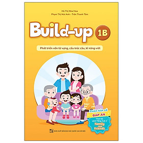 Sách - Build Up - 1B - Phát Triển Vốn Từ Vựng, Cấu Trúc Câu, Kĩ Năng Viết - Phiên Bản Có Đáp Án - Theo Bộ Sách Tiếng Anh 1 Family And Friends - nhiều tác giả - NXB Đại Học Quốc Gia Hà Nội - WinBooks