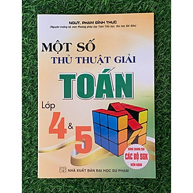 Một Số Thủ Thuật Giải Toán Lớp 4 & 5 - Dùng Chung Cho Các Bộ SGK Hiện Hành (HA-MK)