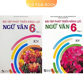 Sách - Bài tập phát triển năng lực Ngữ Văn 6 (Kết nối tri thức với cuộc sống)