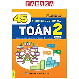 Sách - 45 Đề Ôn Luyện Và Kiểm Tra Toán 2 - Tập 2