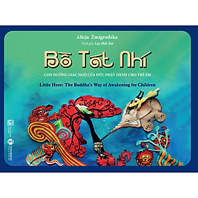 Bồ Tát Nhí – Con đường giác ngộ của Đức Phật dành cho trẻ em