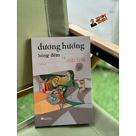 BÓNG ĐÊM VÀ MẶT TRỜI – Dương Hướng - NXB Phụ nữ Việt Nam