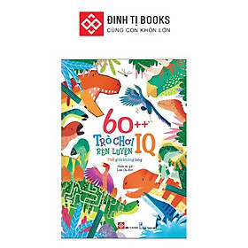Sách-60++ trò chơi rèn luyện IQ: Thế giới khủng long - Đinh Tị Books