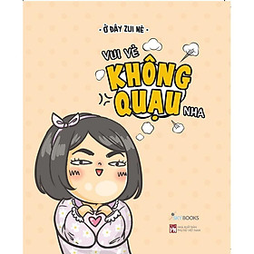 Sách - Vui Vẻ Không Quạu Nha - AZbook