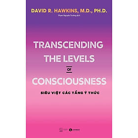 Sách - Transcending the levels of consciousness – Siêu việt các tầng ý thức - nhiều tác giả - NXB Thế Giới