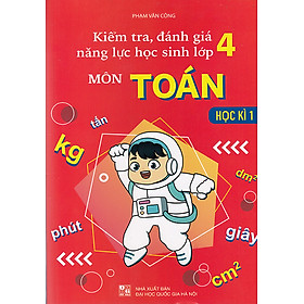 Sách - Kiểm tra đánh giá năng lực học sinh lớp 4 môn Toán học kì 1