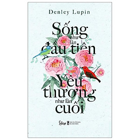 Sống Như Lần Đầu Tiên, Yêu Thương Như Lần Cuối  - Bản Quyền