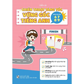 Chiến thuật tăng tốc - vững gốc tiếng Anh dành cho lớp 6,7,8,9 - Bản Quyền